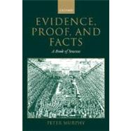 Evidence, Proof, and Facts A Book of Sources