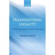 Transnational Legality Stateless Law and International Arbitration