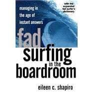 Fad Surfing In The Boardroom Managing In The Age Of Instant Answers