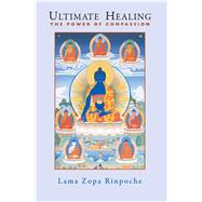 Ultimate Healing : The Power of Compassion