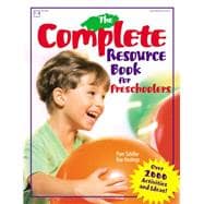 The Complete Resource Book for Preschoolers; An Early Childhood Curriculum With Over 2000 Activities and Ideas
