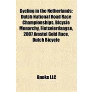 Cycling in the Netherlands : Dutch National Road Race Championships, Bicycle Monarchy, Fietsvierdaagse, 2007 Amstel Gold Race, Dutch Bicycle