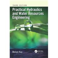 Practical Hydraulics and Water Resources Engineering, Third Edition