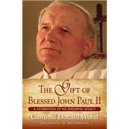 The Gift of Blessed John Paul II: A Celebration of His Enduring Legacy