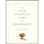 The Four Spiritual Laws of Prosperity A Simple Guide to Unlimited Abundance