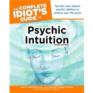 The Complete Idiot's Guide to Psychic Intuition, 3E