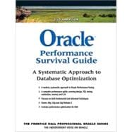 Oracle Performance Survival Guide A Systematic Approach to Database Optimization