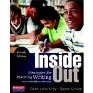 Inside Out, Fourth Edition : Strategies for Teaching Writing