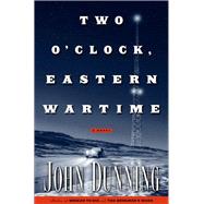 Two O'Clock, Eastern Wartime; A Novel