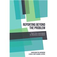 Reporting Beyond the Problem