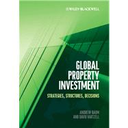 Global Property Investment: Strategies, Structures, Decisions