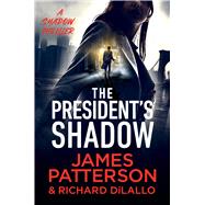 The President's Shadow A Shadow Thriller