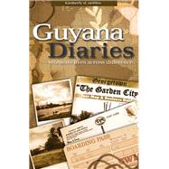 Guyana Diaries: Women's Lives Across Difference