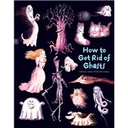 How to Get Rid of Ghosts