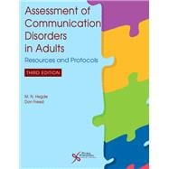 Assessment of Communication Disorders in Adults: Resources and Protocols, Third Edition