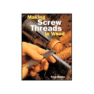 Making Screw Threads in Wood