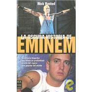 La Oscura Historia De Eminem / The Dark Story of Eminem
