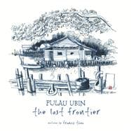 Pulau Ubin The Last Frontier