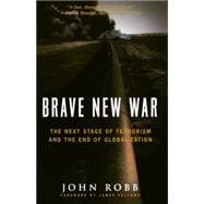 Brave New War : The Next Stage of Terrorism and the End of Globalization