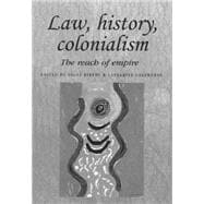Law, History, Colonialism The Reach of Empire