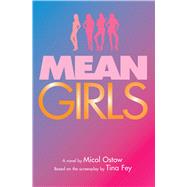 Mean Girls: A Novel