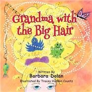 Grandma With the Big Hair