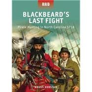 Blackbeard’s Last Fight Pirate Hunting in North Carolina 1718