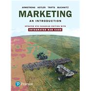 Marketing: An Introduction, Updated Sixth Canadian Edition with Integrated B2B Case,