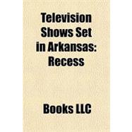 Television Shows Set in Arkansas : Recess
