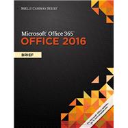 Shelly Cashman Series Microsoft Office 365 & Office 2016: Brief