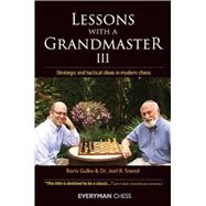 Lessons with A Grandmaster III Strategic and Tactical Ideas in Modern Chess,9781781941959