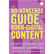 The No-nonsense Guide to Born Digital Content