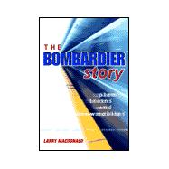 The Bombardier Story: Planes, Trains, and Snowmobiles,9780470831960