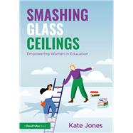 Smashing Glass Ceilings: Empowering Women in Education