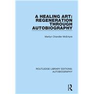 A Healing Art: Regeneration Through Autobiography