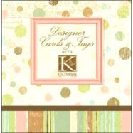 Designer Cards & Tags with K & Company