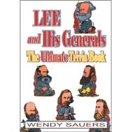 Lee and His Generals: The Ultimate Trivia Book