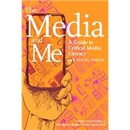 The Media and Me A Guide to Critical Media Literacy for Young People