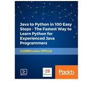 Java to Python in 100 Easy Steps - The Fastest Way to Learn Python for Experienced Java Programmers