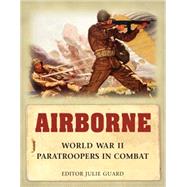 Airborne World War II Paratroopers in combat