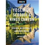Moon Yosemite, Sequoia & Kings Canyon Hiking, Waterfalls, Ancient Trees