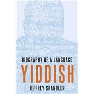 Yiddish Biography of a Language