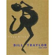 Deep Blues : Bill Traylor 1854-1949