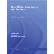 Risk, Global Governance and Security: The Other War on Terror