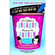 It's Called a Breakup Because It's Broken The Smart Girl's Break-Up Buddy