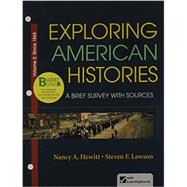 Loose-leaf Version for Exploring American Histories, Volume 2 A Brief Survey with Sources
