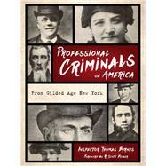 Professional Criminals of America From Gilded Age New York