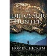 The Dinosaur Hunter A Novel