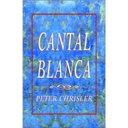 Cantal Blanca : A History of a Forgotten Place and Time