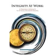Integrity at Work: A Personal Approach to Ethical Decision Making